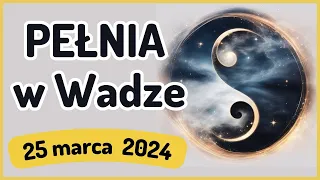 PEŁNIA KSIĘZYCA W ZNAKU WAGI 🌕25 marca 2024🌕 prognoza Tarota - wszystkie znaki zodiaku