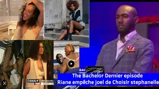 Dernier épisode de The Bachelor Afrique Francophone: Riane empêche joel de Choisir Stephanelle
