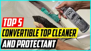 5 Best Convertible Top Cleaner and Protectant in 2022