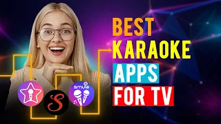 Best Karaoke Apps for TV (Which is the Best Karaoke App?)