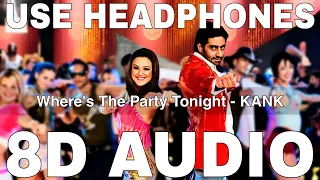 Where's The Party Tonight (8D Audio) | Kabhi Alvida Naa Kehna | John Abraham, Abhishek, Preity Zinta