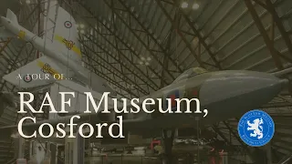 A Tour of...The Royal Air Force Museum, Cosford