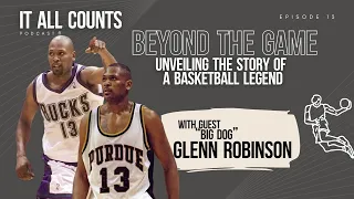 13. Beyond the Game- Unveiling the Story of a Basketball Legend, Glenn “Big Dog” Robinson