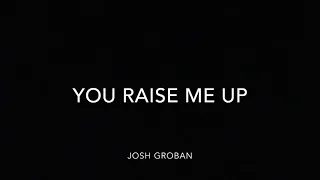 You Raise Me Up- Josh Groban (lyrics)