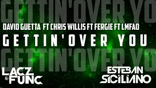 David Guetta ft Chris Willis ft Fergie ft LMFAO - Gettin ´Over You (Laczfunc ft Esteban Siciliano)