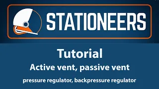 Stationeers - Tutorial Active Vent, Passive Vent, Pressure Regulator, Backpressure Regulator