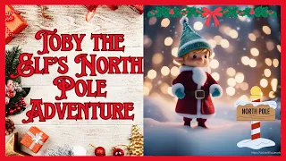 Toby the Elf's North Pole Adventure | Inspirational Bedtime Stories | Best Bedtime Stories for Kids