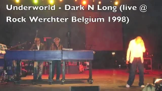 Underworld - Dark and Long (live @ Rock Werchter, Belgium 1998)