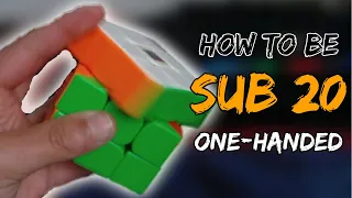 How Sub-20 on 3x3 One Handed Can be EASY! [Tutorial]