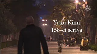 Yuxu Kimi 158-ci seriya.