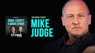 Mike Judge | Full Episode | Fly on the Wall with Dana Carvey and David Spade