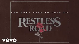 Restless Road - You Don't Have to Love Me (Official Lyric Video)