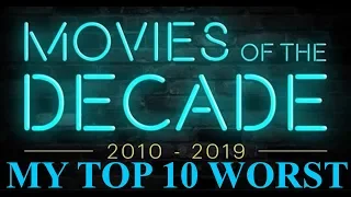 My Top 10 Worst Films of the Decade 2010-2019