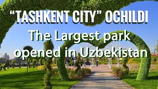 Самый Большой Парк Открылся в "TASHKENT CITY".