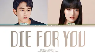 ONE STAR x MINNIE ((G)-IDLE) - 'Die For You) (Original by: The Weeknd)(Color coded lyrics Eng/가사)