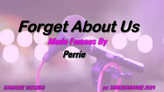 Perrie   Forget About Us (Karaoke Version) Lyrics