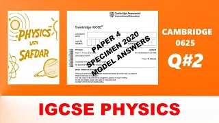 P4 SPECIMEN 2020 SOLUTION Q2 / IGCSE PHYSICS