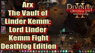 Divinity Original Sin 2 Definitive Edition Arx The Vault of Linder Kemm: Lord Linder Kemm Fight