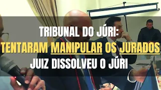 🔴 Tribunal do Júri - Tentaram MANIPULAR os JURADOS, por cautela Juiz dissolveu o JÚRI