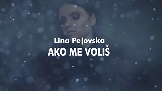 Lina Pejovska - Ako me voliš LYRICS