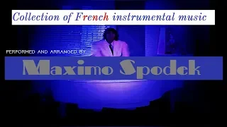 BEST COLLECTION OF FRENCH INSTRUMENTAL MUSIC / LA MEJOR COLECCION DE MUSICA INSTRUMENTAL DE FRANCIA