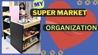 My Super Market Organization #natkhatisuhani, #toys #toymarket