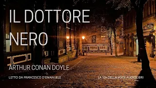 Il Dottore Nero -  A.C. Doyle - Audiolibro ITA