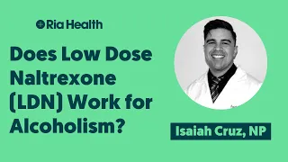 Does Low Dose Naltrexone (LDN) Work for Alcoholism?