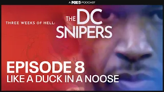 Like a Duck in a Noose - Episode 8 | Three Weeks Of Hell: The DC Snipers Podcast - FOX 5 DC