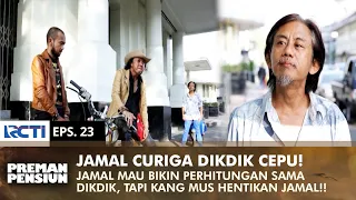 JAMAL WANTS TO BE KICKED! But Kang Mus suddenly appeared | PREMAN PENSIUN 1 | EPS 23 (2/2)