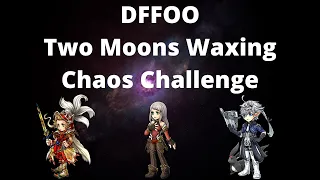 DFFOO - Two Moons Waxing (Act 3 Ch1 Part 2) Chaos Challenge