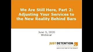 We are Still Here, Part 2  Adjusting Your Services to the New Reality Behind Bars