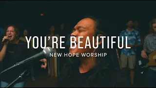 You're Beautiful - New Hope Worship | Feat. Haniel Abalos
