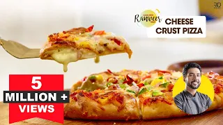 Cheesy Crust Pizza no oven | चीज़ बर्स्ट पीज़्ज़ा घर पे  | Cheese burst no yeast | Chef Ranveer Brar