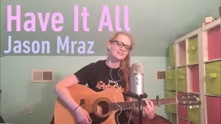 Have It All - Jason Mraz Acoustic Cover