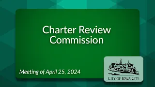 Charter Review Commission Meeting of April 25, 2024