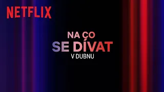 Novinky na Netflixu | duben 2024