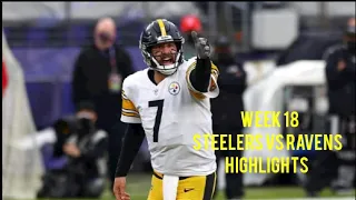 Week 18 Steelers vs Ravens Highlights - Ben Roethlisberger, T.J. Watt, Chase Claypool, Tyler Huntley