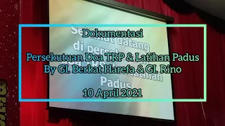 Dokumentasi Persekutuan Doa TRP & Latihan Padus, by GI. Berkat Harefa GI. Rino, 10 April 2021