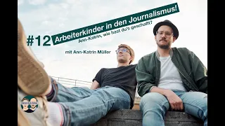 #12 Arbeiterkinder in den Journalismus! Ann-Katrin, wie hast du es geschafft? Hinter den Zeilen