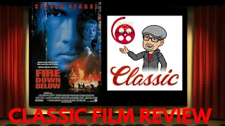 Fire Down Below (1997) Classic Film Review (Steven Seagal)
