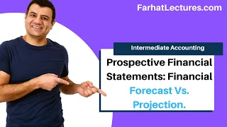 Prospective Financial Statements: Financial Forecast Vs. Projection.