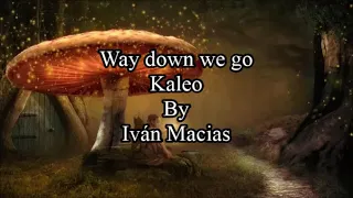 Way Down We Go - Kaleo Lyrics Español English