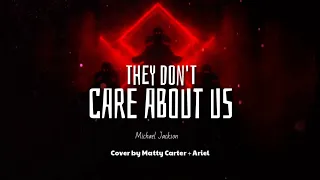 Michael Jackson | They Don't Care About Us | Cover by Matty Carter + Ariel | GMV Lyrics