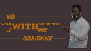 BGS SERVICE || ''WALK WWITH AWARNESS, LIVE WITH PURPOSE'' ||PASTOR DR. KWADWO ASANTE ||04/28/2024