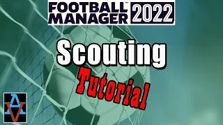 FM22 TUTORIAL: SETTING UP YOUR SCOUTING NETWORK! - A Beginner's Guide to Football Manager 2022