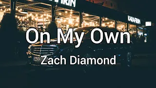 On My Own - Zach Diamond | Lyrics [1 hour]