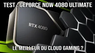 Test : Geforce Now 4080 Ultimate, le meilleur du cloud gaming ?