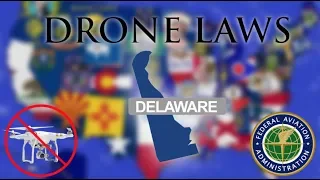 Where Can I Fly in Delaware? - Every Drone Law 2019 - Wilmington, Dover, and Newark (Episode 8)