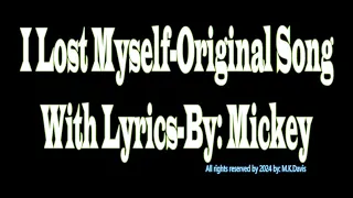 I Lost Myself - Original Acoustic Song By: Mickey - With Lyrics